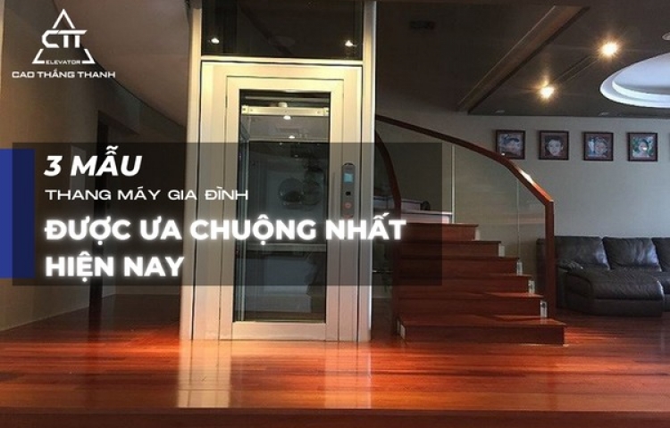03 mẫu thang máy gia đình đẹp được ưa chuộng hiện nay
