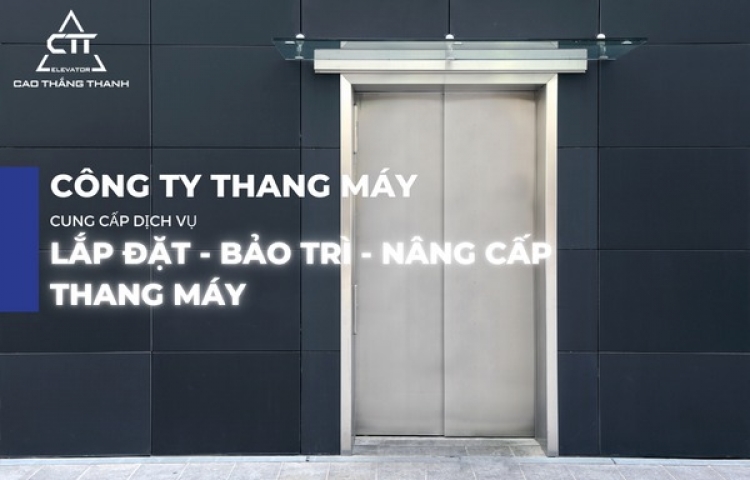 Công ty thang máy cung cấp dịch vụ lắp đặt, bảo trì thang máy gia đình